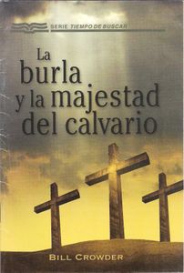 La Burla Y La Majestad Del Calvario