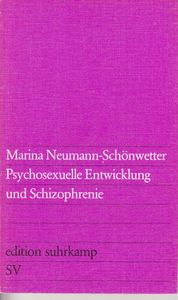 Psychosexuelle Entwicklung und Schizophrenie. Zur Theorie familialer Sozialisation in der bürgerlichen Familie