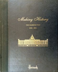 Making History: The Harrods Way 1849 - 2011