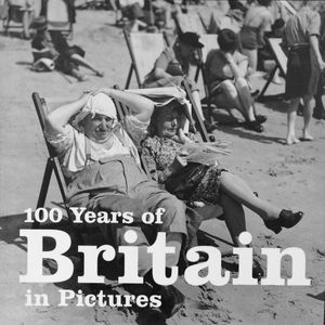 100 Years of Britain in Pictures