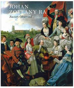 Johan Zoffany RA: Society Observed