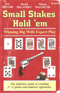 Small Stakes Hold 'Em (Winning Big With Expert Play)