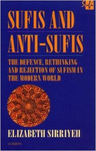 Sufis and Anti-Sufis. The Defence, Rethinking and Rejection of Sufism in the Modern World