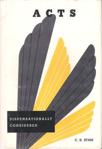 Acts Dispensationally Considered Volume IV