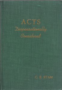 Acts Dispensationally Considered Volume IV