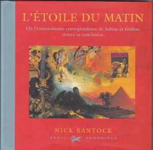 L'Étoile Du Matin - Ou L'Extraordinaire Correspondance De Sabine Et Griffon Trouve Sa Conclusion