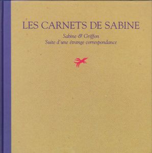 Les Carnets De Sabine - Sabine & Griffon Suite D'Une Étrange Correspondance