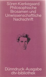 Philosophische Brosamen und Unwissenschaftliche Nachschrift