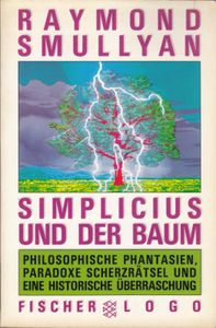 Simplicius und der Baum - Philosophische Phantasien, Paradoxe Scherzrätsel und eine historische Überraschung