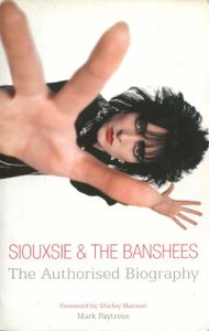 Siouxsie & the Banshees: The Authorised Biography