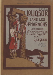 Louqsor sans les pharaons. Légendes et chansons populaires de la Haute-Egypte