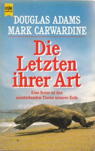 Die letzten ihrer Art - Eine Reise zu den aussterbenden Tieren unserer Erde