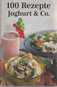 100 Rezepte - Joghurt & Co.