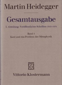 Gesamtausgabe I. Abteilung: Veröffentlichte Schriften 1910-1976. Band 3: Kant und das Problem der Metaphysik