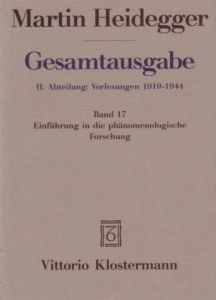 Gesamtausgabe II. Abteilung: Vorlesungen 1919-1944. Marburger Vorlesungen 1923-1928. Band 17: Einführung in die phänomenologische Forschung