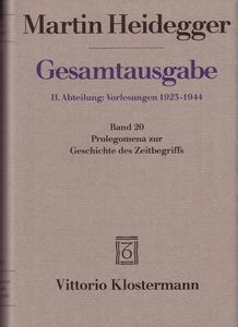 Gesamtausgabe II. Abteilung: Vorlesungen 1919-1944. Marburger Vorlesungen 1923-1928. Band 20: Prolegomena zur Geschichte des Zeitbegriffs