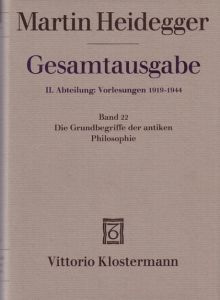 Gesamtausgabe II. Abteilung: Vorlesungen 1919-1944. Marburger Vorlesungen 1923-1928. Band 22: Die Grundbegriffe der antiken Philosophie
