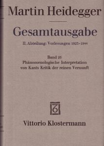 Gesamtausgabe II. Abteilung: Vorlesungen 1919-1944. Marburger Vorlesungen 1923-1928. Band 25: Phänomenologische Interpretation von Kants Kritik der reinen Vernunft