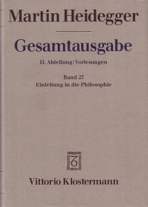 Gesamtausgabe II. Abteilung: Vorlesungen 1919-1944. Freiburger Vorlesungen 1928-1944. Band 27: Einleitung in die Philosophie