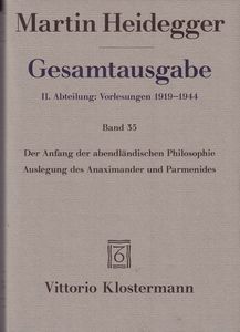 Gesamtausgabe II. Abteilung: Vorlesungen 1919-1944. Freiburger Vorlesungen 1928-1944. Band 35: Der Anfang der abendländischen Philosophie