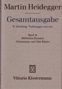 Gesamtausgabe II. Abteilung: Vorlesungen 1919-1944. Freiburger Vorlesungen 1928-1944. Band 39: Hölderlins Hymnen "Germanien" und "Der Rhein"