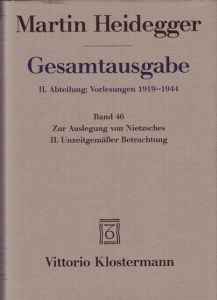 Gesamtausgabe II. Abteilung: Vorlesungen 1919-1944. Freiburger Vorlesungen 1928-1944. Band 46: Zur Auslegung von Nietzsches II. Unzeitgemässer Betrachtung
