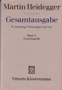 Gesamtausgabe II. Abteilung: Vorlesungen 1919-1944. Freiburger Vorlesungen 1928-1944. Band 51: Grundbegriffe