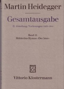 Gesamtausgabe II. Abteilung: Vorlesungen 1919-1944. Freiburger Vorlesungen 1928-1944. Band 53: Hölderlins Hymne "Der Ister"