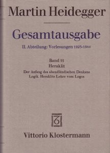 Gesamtausgabe II. Abteilung: Vorlesungen 1919-1944. Freiburger Vorlesungen 1928-1944. Band 55: Heraklit