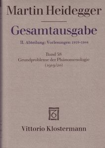 Gesamtausgabe II. Abteilung: Vorlesungen 1919-1944. Frühe Freiburger Vorlesungen 1919-1923. Band 58: Grundprobleme der Phänomenologie