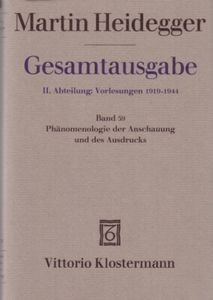 Gesamtausgabe II. Abteilung: Vorlesungen 1919-1944. Frühe Freiburger Vorlesungen 1919-1923. Band 59: Phänomenologie der Anschauung und des Ausdrucks