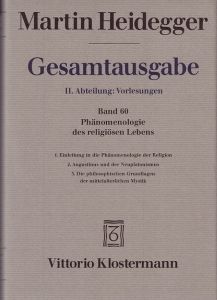 Gesamtausgabe II. Abteilung: Vorlesungen 1919-1944. Frühe Freiburger Vorlesungen 1919-1923. Band 60: Phänomenologie des religiösen Lebens