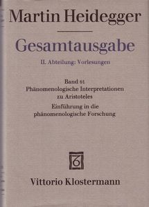 Gesamtausgabe II. Abteilung: Vorlesungen 1919-1944. Frühe Freiburger Vorlesungen 1919-1923. Band 61: Phänomenologische Interpretationen zu Aristoteles
