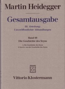 Gesamtausgabe III. Abteilung: Unveröffentlichte Abhandlungen Vorträge - Gedachtes. Band 69: Die Geschichte des Seyns