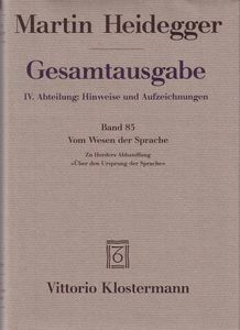 Gesamtausgabe IV. Abteilung: Hinweise und Aufzeichnungen. Band 85: Vom Wesen der Sprache