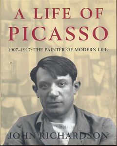 A Life of Picasso, Volume 2: 1907 - 1917: The Painter of Modern Life