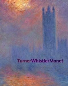 Turner Whistler Monet