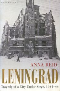 Leningrad: Tragedy of a City Under Siege, 1941-1944