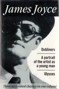 Dubliners / A portrait of the artist as a young man / Ulysses