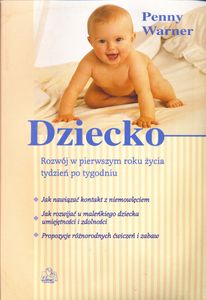Dziecko - Rozwój W Pierwszym Roku Życia Tydzień Po Tygodniu