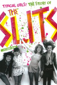 Typical Girls?: The Story of The Slits
