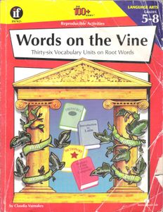Words On The Vine (Thirty-Six Vocabulary Units On Root Words)