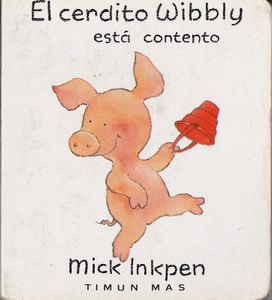 El Cerdito Wibbly Está Contento