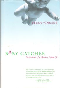 Baby Catcher (Chronicles Of A Modern Midwife)