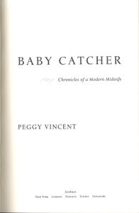 Baby Catcher (Chronicles Of A Modern Midwife)