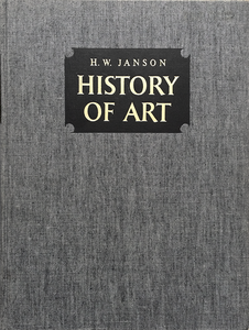 History of Art: A Survey of the Major Visual Arts from the Dawn of History to the Present Day