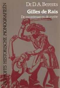 Gilles de Rais. De moordenaar en de mythe