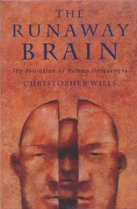 The Runaway Brain: The Evolution of Human Uniqueness