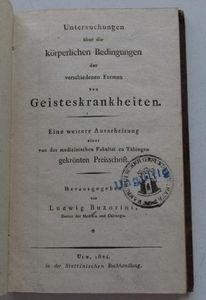 Untersuchungen über die körperlichen Bedingungen der verschiedenen Formen von Geisteskrankheit. Eine weitere Ausarbeitung einer von der medizinischen Fakultät zu Tübingen gekrönten Preisschrift