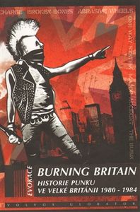 Burning Britain Historie Punku Ve Velké Británii 1980-1984